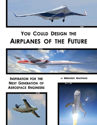 Item #200398 You Could Design the Airplanes of the Future: Inspiration for the Next Generation of...