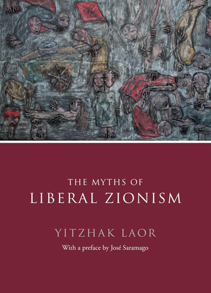 Item #200410 The Myths of Liberal Zionism. Yitzhak Laor