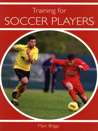 Item #200419 Training for Soccer Players. Marc Briggs