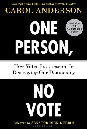 Item #200443 One Person, No Vote: How Voter Suppression Is Destroying Our Democracy. Carol Anderson