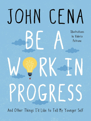 Item #200478 Be a Work in Progress: And Other Things I'd Like to Tell My Younger Self. Valeria...