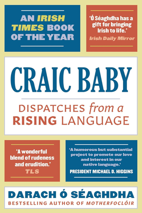 Item #200480 Craic Baby: Dispatches from a Rising Language. by Darach O'Séaghdha