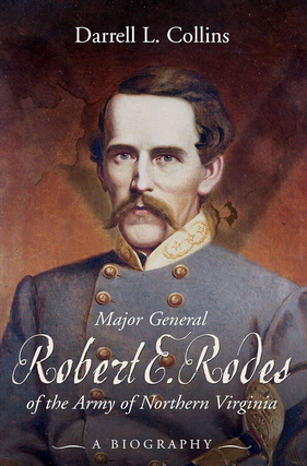 Item #200491 Major General Robert E. Rodes of the Army of Northern Virginia: A Biography. Darrell...