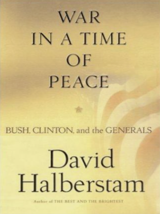 Item #200494 War in a Time of Peace: Bush, Clinton, and the Generals. David Halberstam