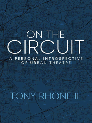 Item #200504 On the Circuit: A Personal Introspective of Urban Theatre. Tony Rhone III