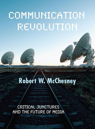 Item #200521 Communication Revolution: Critical Junctures and the Future of Media. Robert W....