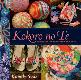 Item #200532 Kokoro no Te: Handmade Treasures from the Heart. Kumiko Sudo