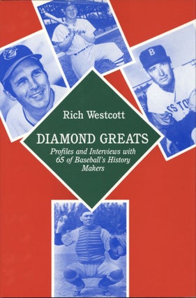 Item #200548 Diamond Greats: Profiles and Interviews With 65 of Baseball's History Makers. Rich...