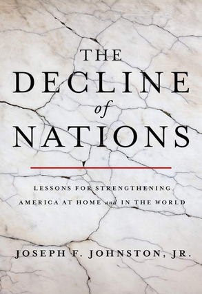 Item #200557 The Decline of Nations: Lessons for Strengthening America at Home and in the World....