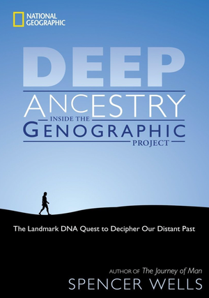 Item #200561 Deep Ancestry: Inside the Genographic Project. Spencer Wells