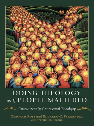 Item #200576 Doing Theology as If People Mattered: Encounters in Contextual Theology. Deborah...