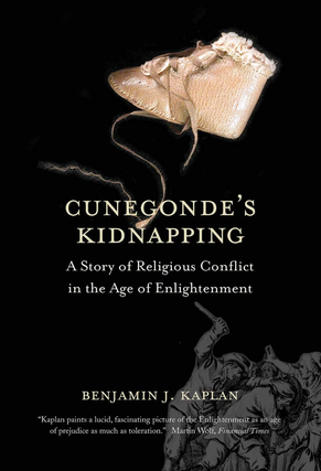 Item #200578 Cunegonde's Kidnapping: A Story of Religious Conflict in the Age of Enlightenment...