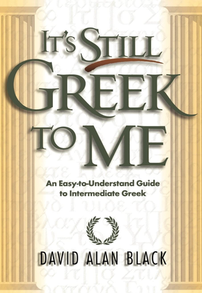 Item #200586 It's Still Greek to Me: An Easy-to-Understand Guide to Intermediate Greek. David...