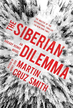 Item #200609 The Siberian Dilemma (Arkady Renko Series #9). Martin Cruz Smith