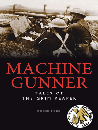 Item #200614 Machine Gunner: Tales of the Grim Reaper. Roger Ford