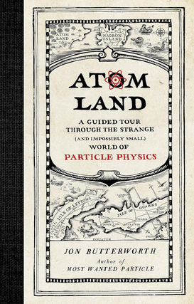 Item #200696 Atom Land: A Guided Tour Through the Strange (and Impossibly Small) World of...