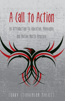 Item #200702 A Call to Action: An Introduction to Education, Philosophy, and Native North America...