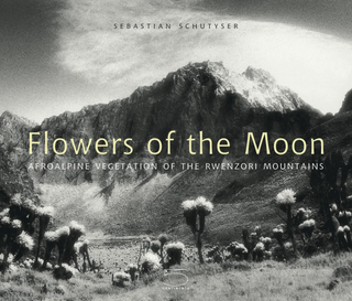 Item #200757 Flowers of the Moon: Afroalpine Vegetation of the Rwenzori Mountains. Sebastian...