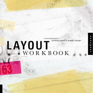Item #200766 Layout Workbook: A Real-World Guide to Building Pages in Graphic Design. Kristin Cullen