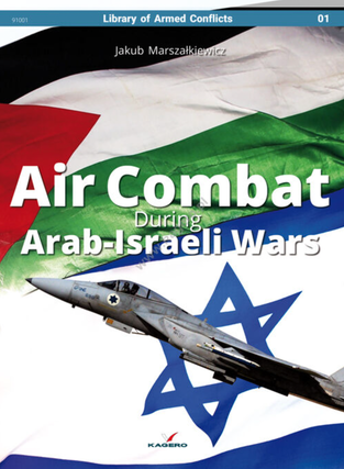 Air Combat During Arab-Israeli Wars (Library of Armed Conflicts