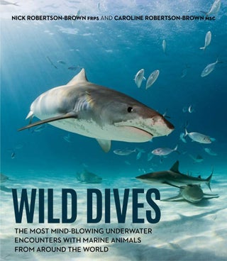 Item #200808 Wild Dives: The Most Mind-Blowing Underwater Encounters With Marine Animals From...
