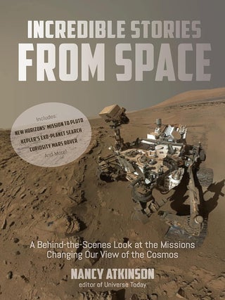 Item #200817 Incredible Stories from Space: A Behind-the-Scenes Look at the Missions Changing Our...