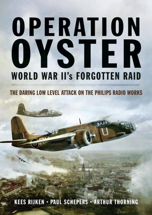 Item #200836 Operation Oyster: WW II’s Forgotten Raid: The Daring Low Level Attack on the...