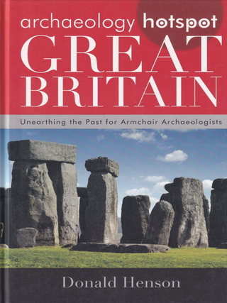 Item #200842 Archaeology Hotspot Great Britain: Unearthing the Past for Armchair Archaeologists....