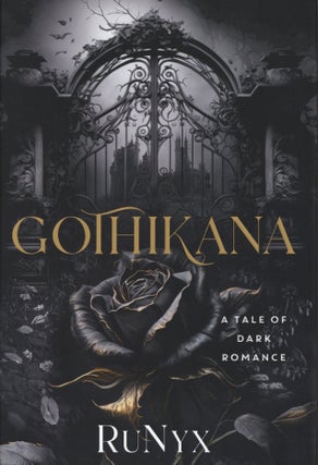 Item #200849 Gothikana A Tale of Dark Romance. RuNyx
