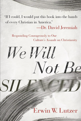 Item #200857 We Will Not Be Silenced: Responding Courageously to Our Culture's Assault on...