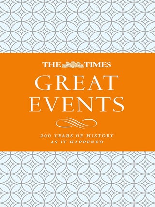 Item #200861 The Times Great Events: 200 Years of History as it Happened. James Owen
