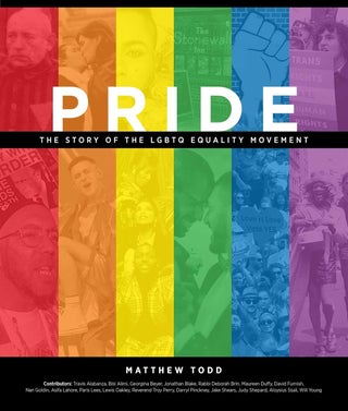 Item #200882 Pride: The Story of the LGBTQ Equality Movement. Matthew Todd
