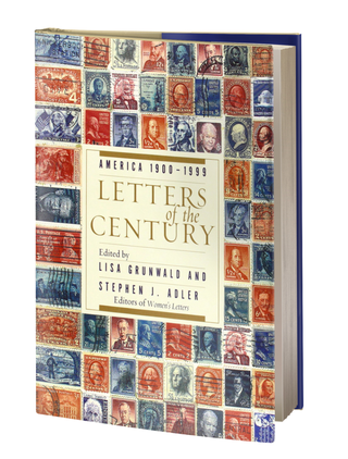 Item #200886 Letters of the Century: America 1900-1999. Stephen J. Adler Lisa Grunwald