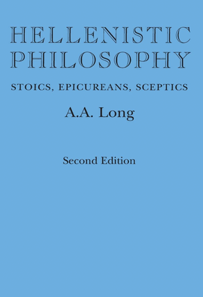 Item #200888 Hellenistic Philosophy: Stoics, Epicureans, Sceptics. A A. Long