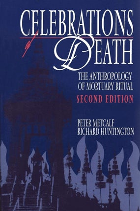 Item #200892 Celebrations of Death: The Anthropology of Mortuary Ritual. Richard Huntington Peter...