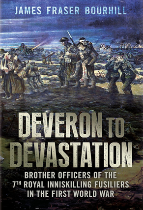 Item #200913 From Deveron to Devastation: Brother Officers of the 7th Royal Inniskilling...