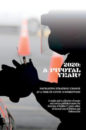 Item #200936 2020: A Pivotal Year?: Navigating Strategic Change at a Time of COVID-19 Disruption....
