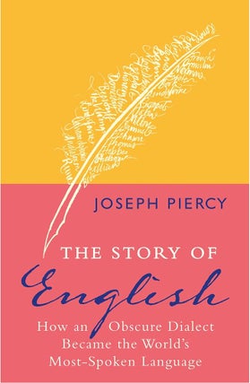 Item #200937 The Story of English: How an Obscure Dialect Became the World's Most-Spoken...