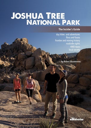 Item #200941 Joshua Tree National Park: The Insider's Guide. Robert Miramontes
