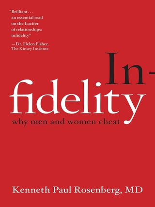Item #200957 Infidelity: Why Men and Women Cheat. Kenneth Paul Rosenberg