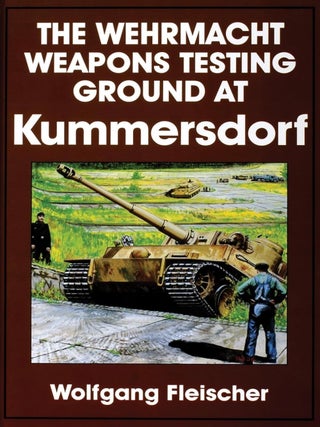 Item #200964 The Wehrmacht Weapons Testing Ground at Kummersdorf. Wolfgang Fleischer