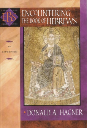 Item #201 Encountering the Book of Hebrews: An Exposition (Encountering Biblical Studies). Donald...
