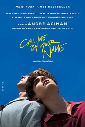 Item #201004 Call Me by Your Name: A Novel. André Aciman