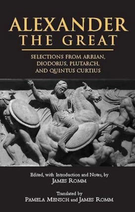 Item #201014 Alexander The Great: Selections From Arrian, Diodorus, Plutarch, And Quintus...