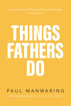 Item #201022 Things Fathers Do. Paul Manwaring