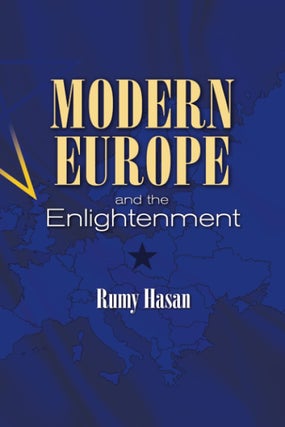 Item #201042 Modern Europe and the Enlightenment. Rumy Hasan