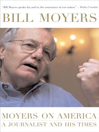 Item #201067 Moyers on America: A Journalist and His Times. Bill Moyers