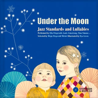 Item #201072 Under the Moon: Jazz Standards and Lullabies. Ilya Green Misja Michel Fitzgerald,...