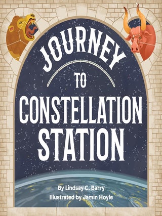 Item #201074 Journey to Constellation Station. Jamin Hoyle Lindsay Barry