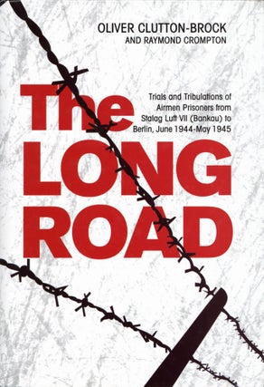 Item #201075 The Long Road: Trials and Tribulations of Airmen Prisoners from Stalag Luft VII...